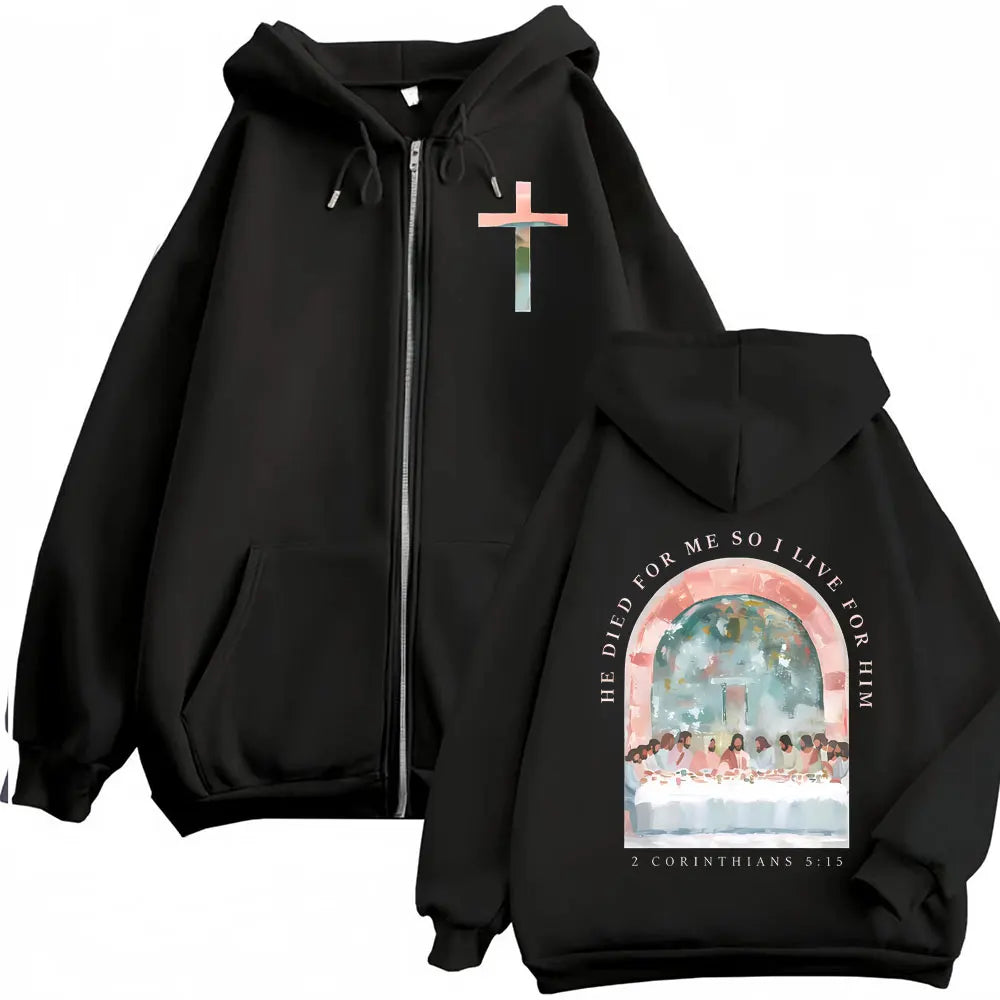 He Died For Me Zip Hoodie